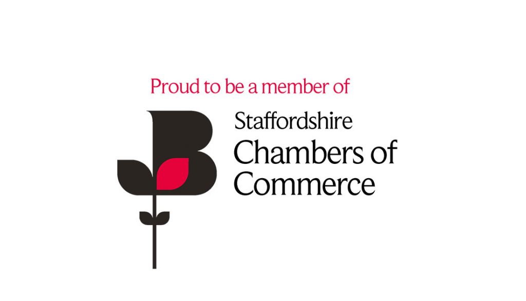 Proud to be members of Staffordshire Chambers of Commerce